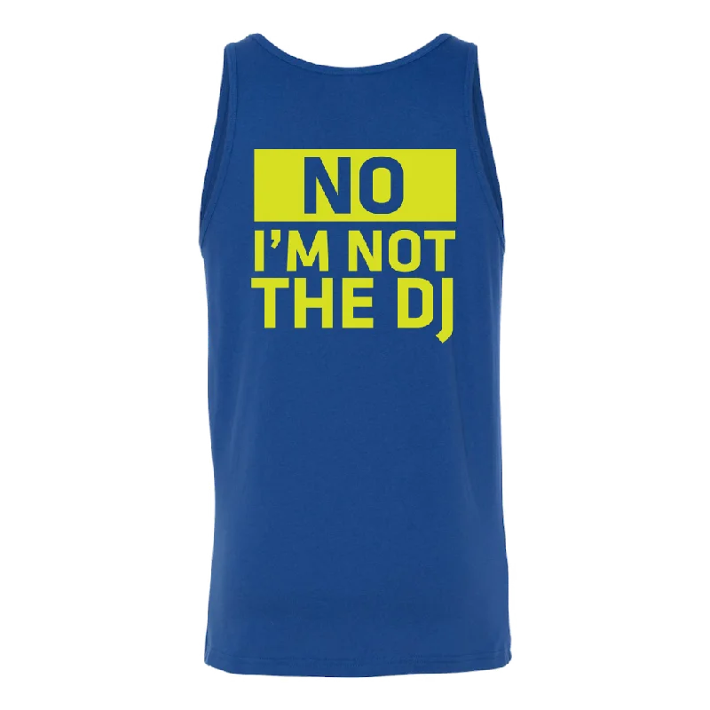 No, I'm Not The DJ Tank Top